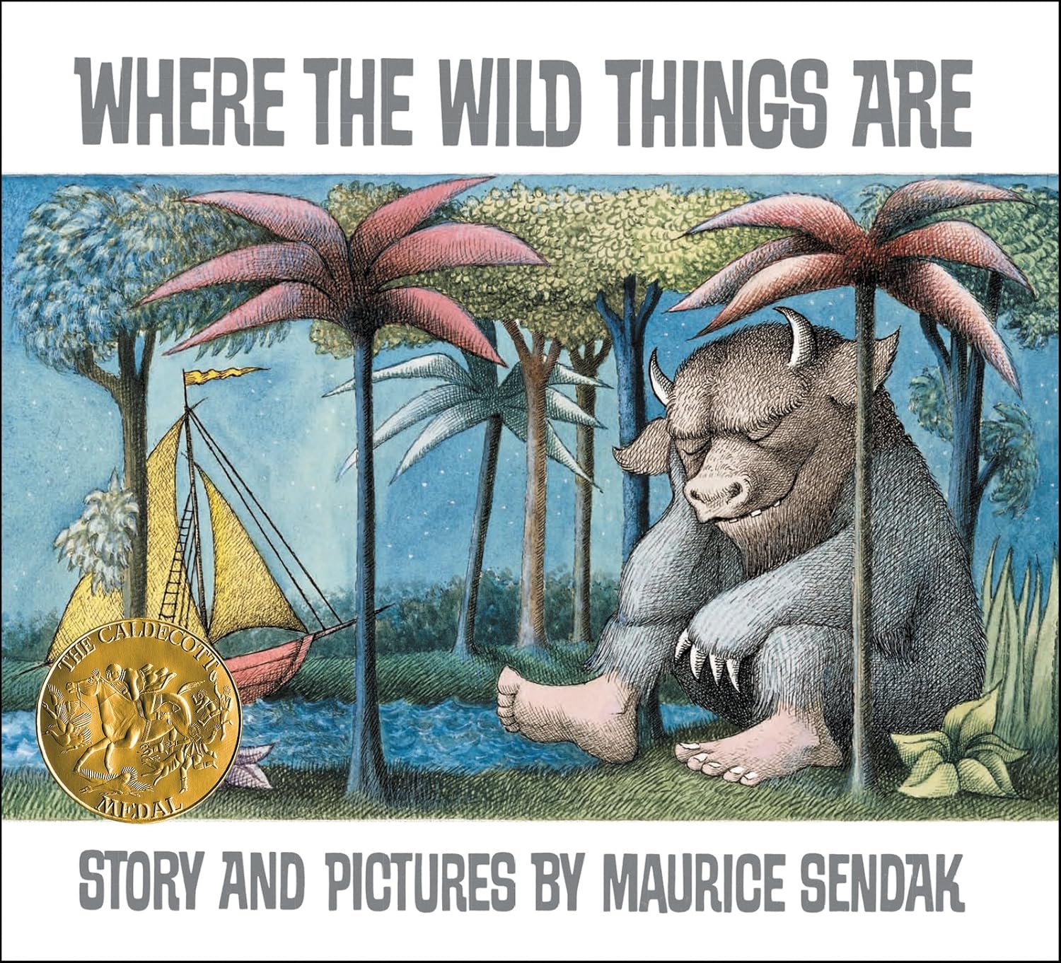 Where the Wild Things Are: A Caldecott Medal Award Winner―A Beloved Classic of Childhood Wonder, Mischief, and the Heartfelt Return Home by Maurice Sendak