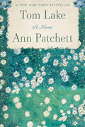 Tom Lake: A Novel by Ann Patchett