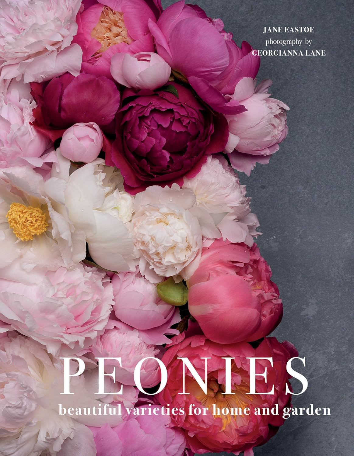 Peonies: Beautiful Varieties for Home & Garden (Flowers) by Jane Eastoe
