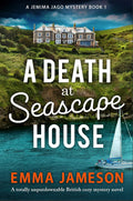 A Death at Seascape House: A totally unputdownable British cozy mystery novel (A Jemima Jago Mystery Book 1) by Emma Jameson