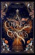 A Curse of Crows: The internationally acclaimed romantasy with a female villain origin story by Lauren Dedroog
