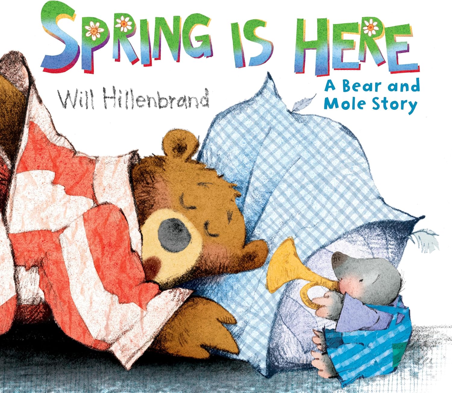 Spring is Here: A Bear and Mole Story by Will Hillenbrand