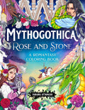 Mythogothica: Rose and Stone: A Romantasy Coloring Book by Fabiana Attanasio