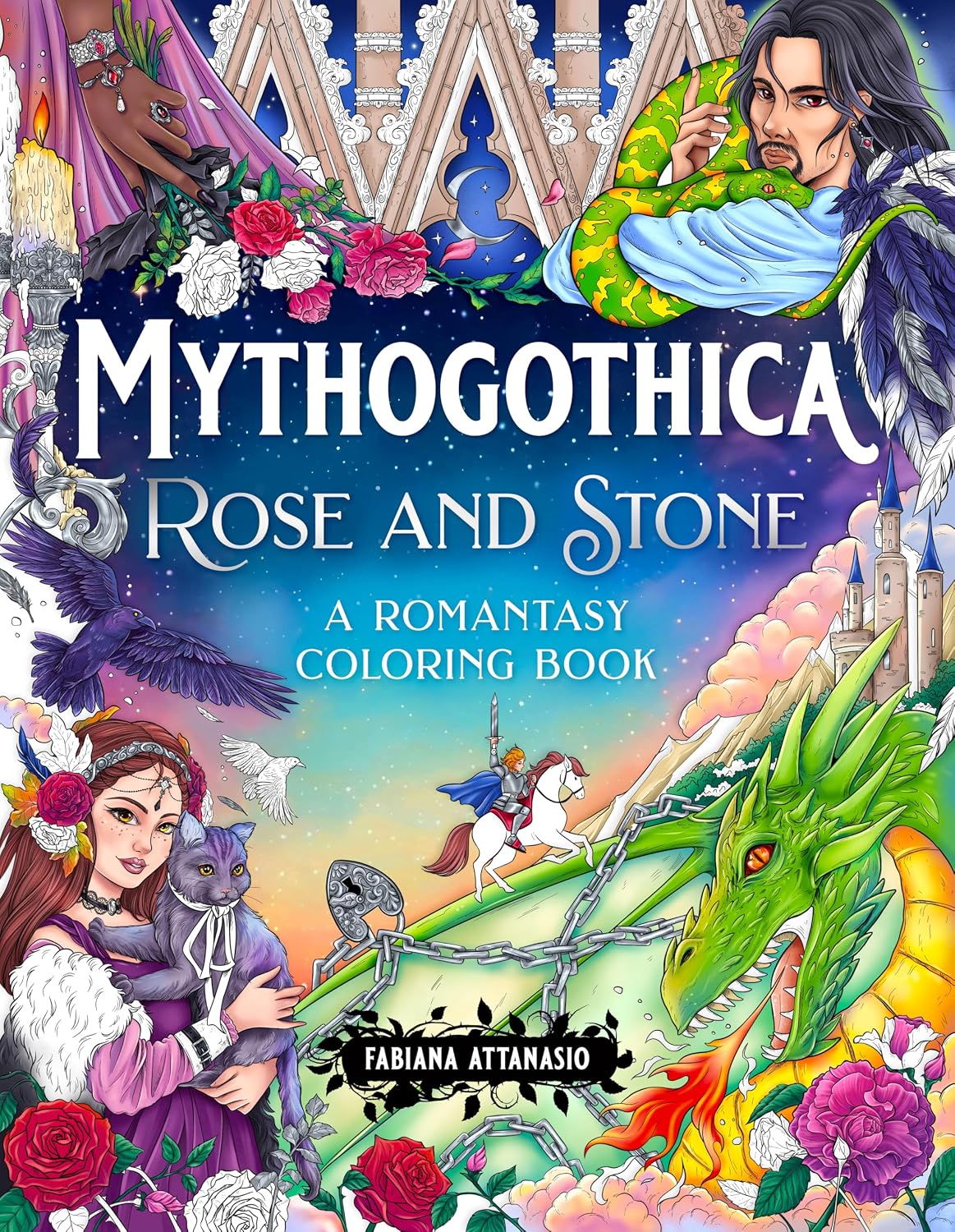 Mythogothica: Rose and Stone: A Romantasy Coloring Book by Fabiana Attanasio