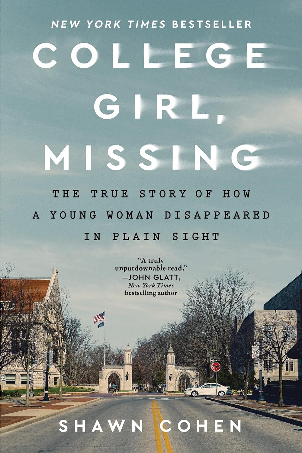 College Girl, Missing: The True Story of How a Young Woman Disappeared in Plain Sight by Shawn Cohen