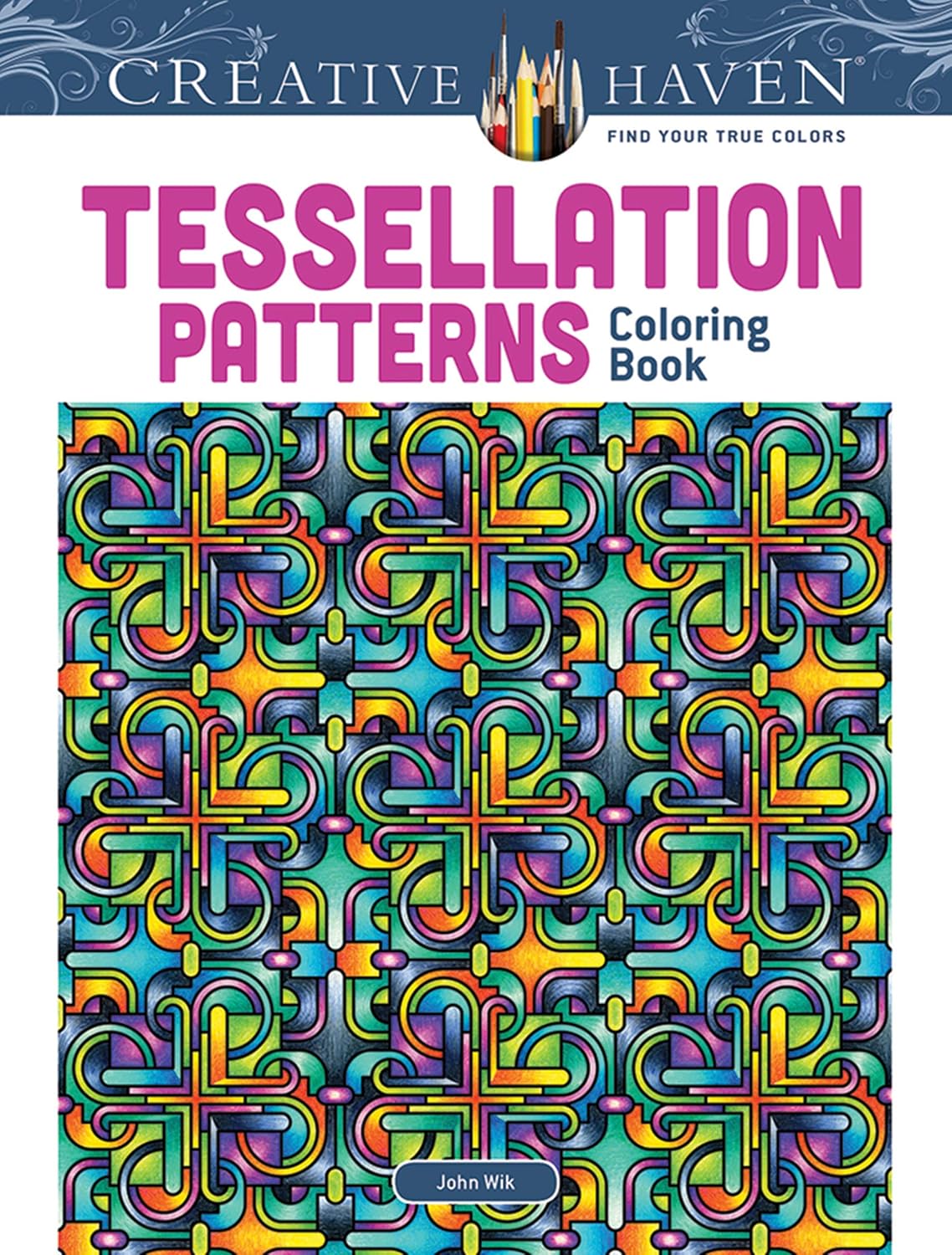Dover Creative Haven Tessellation Patterns Coloring Book: Color, Frame and Create Your Own Wall Art Decorations! by John Wik