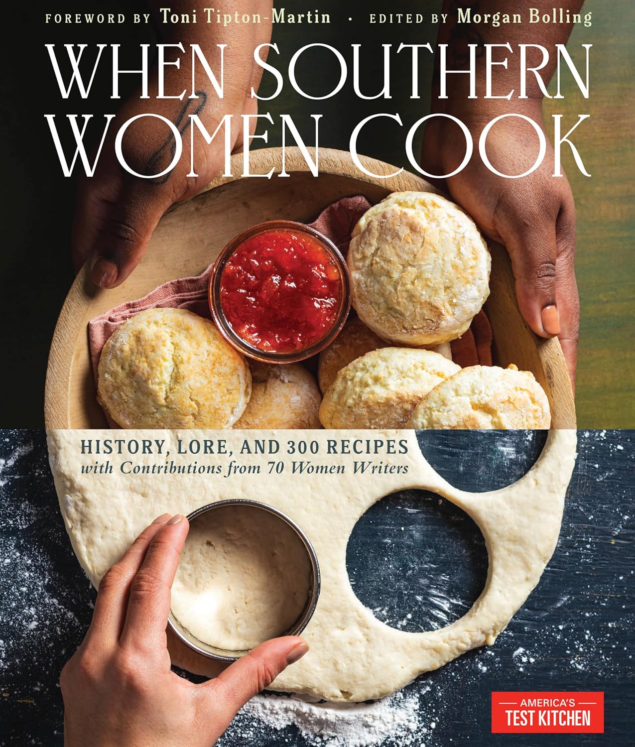 When Southern Women Cook: History, Lore, and 300 Recipes with Contributions from 70 Women Writers by America's Test Kitchen