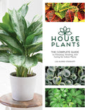 Houseplants: The Complete Guide to Choosing, Growing, and Caring for Indoor Plants by Lisa Eldred Steinkopf
