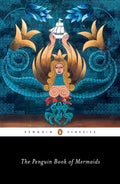 The Penguin Book of Mermaids by Cristina Bacchilega