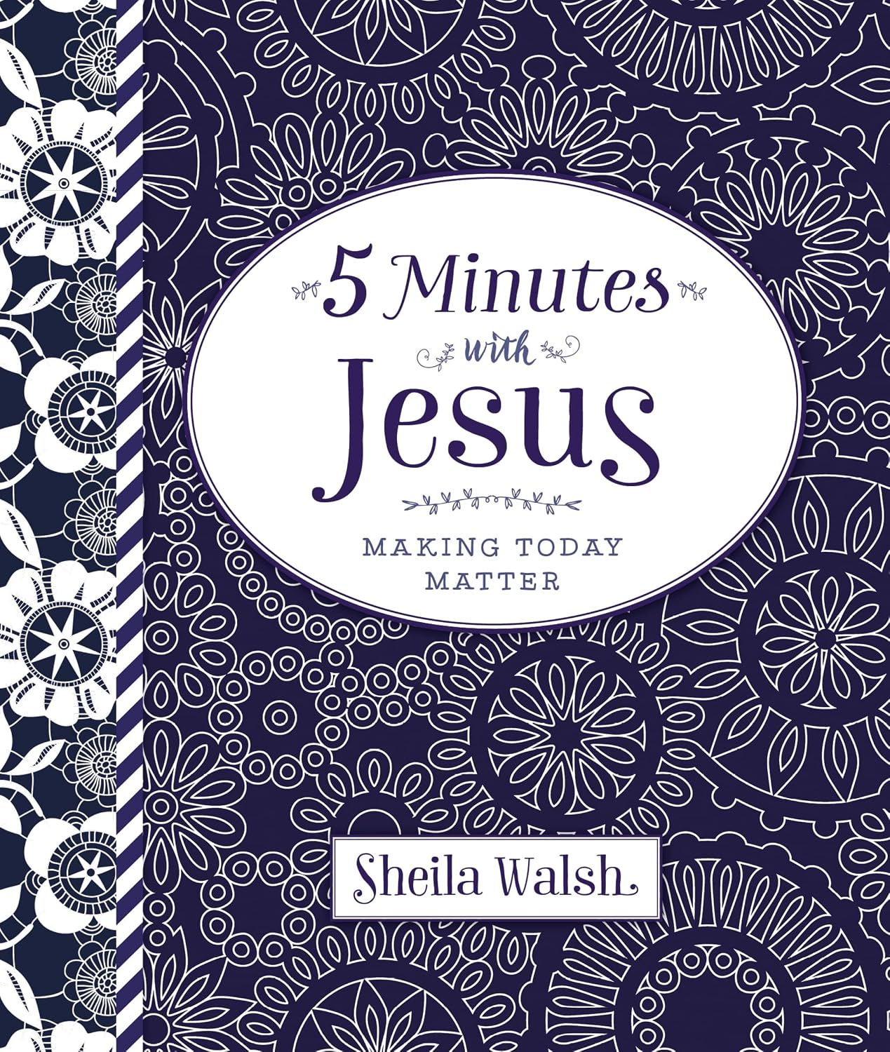 5 Minutes with Jesus: Quick Daily Devotions for Busy Lives (A 50-Day Devotional) by Sheila Walsh