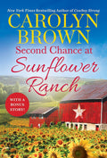 Second Chance at Sunflower Ranch: Includes a Bonus Novella (The Ryan Family, 1) by Carolyn Brown