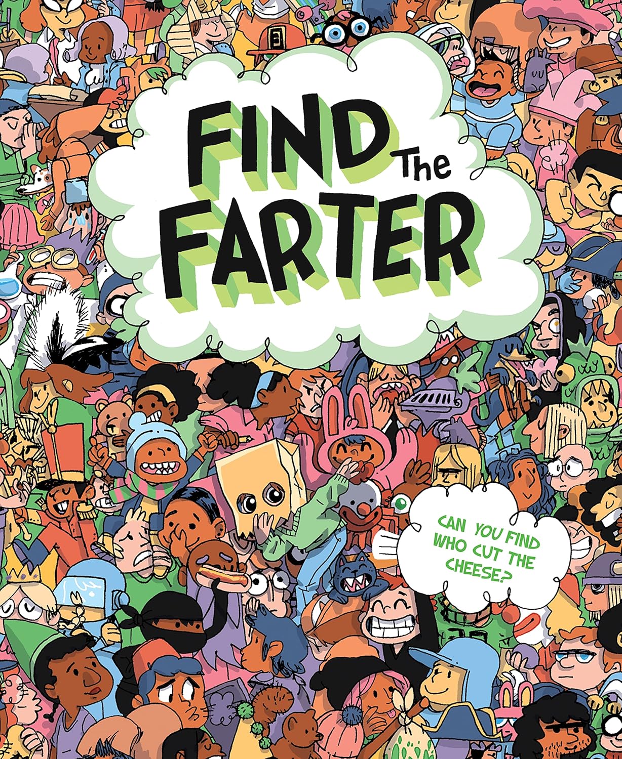 Find the Farter: Find Who Cut the Cheese in this Silly Seek and Find Fart Book for Kids (Funny Back-to-School Gifts) by Phyllis F. Hart