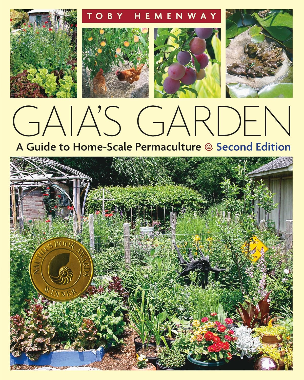 Gaia's Garden: A Guide to Home-Scale Permaculture, 2nd Edition by Toby Hemenway