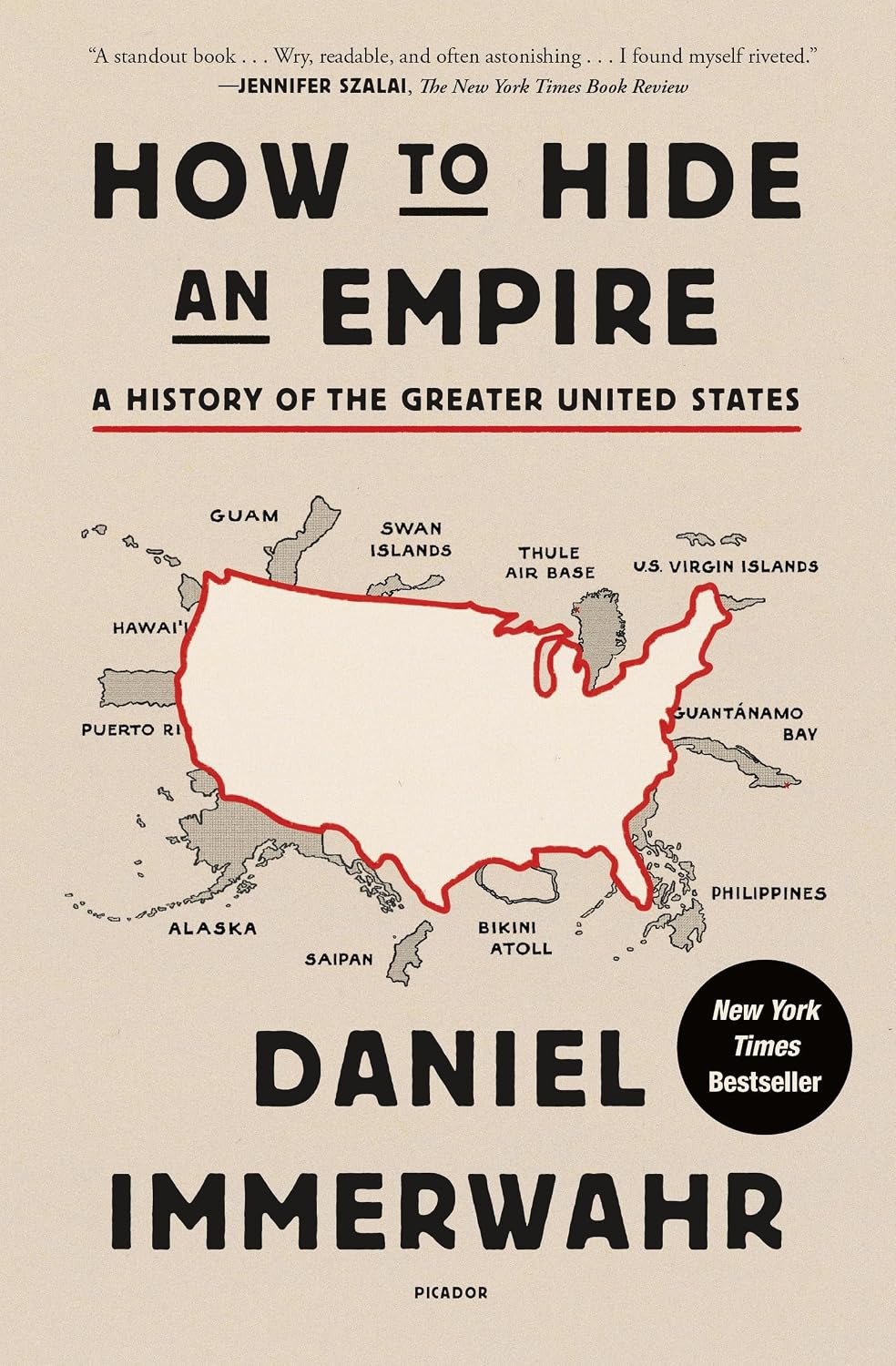 How to Hide an Empire: A History of the Greater United States by Daniel Immerwahr