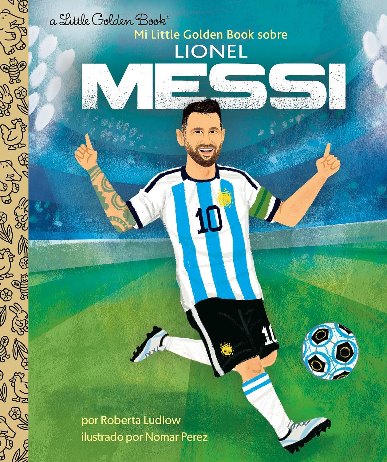 Mi Little Golden Book sobre Lionel Messi (My Little Golden Book About Lionel Messi Spanish Edition) (Little Golden Book Biographies) by Roberta Ludlow