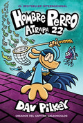 Hombre Perro: Atrapa 22 (Spanish Edition) by Dav Pilkey