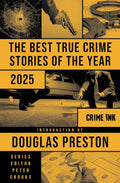 The Best True Crime Stories of the Year 2025 by Douglas Preston