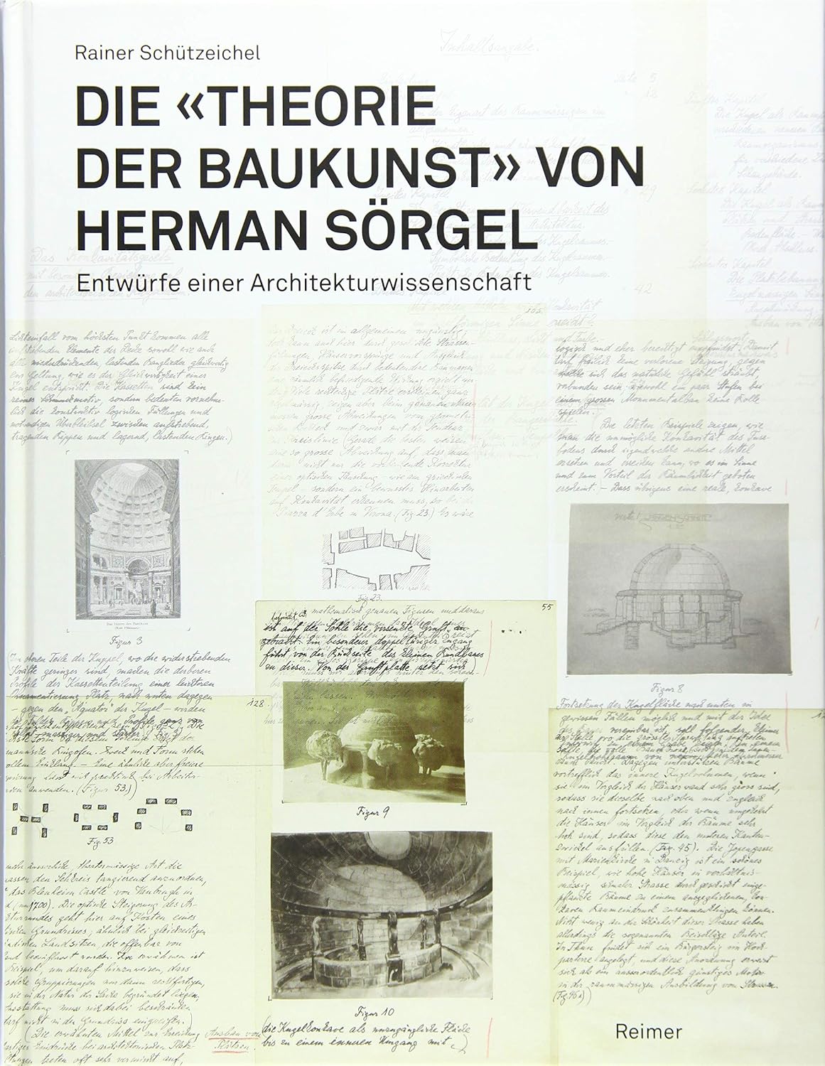 Die Theorie Der Baukunst Von Herman Sorgel: Entwurfe Einer Architekturwissenschaft (German Edition) by Rainer Schutzeichel