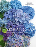 Hydrangeas: Beautiful Varieties for Home and Garden (Flowers) by Naomi Slade
