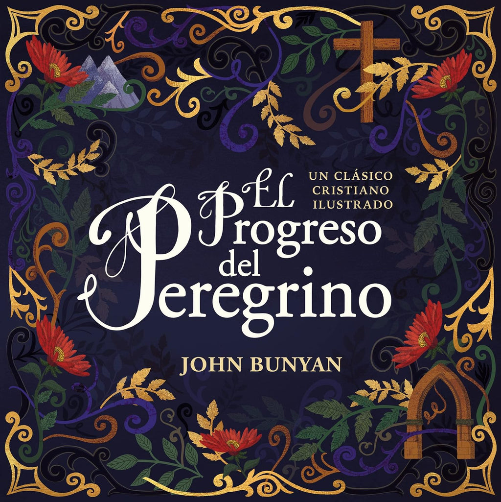 El progreso del peregrino: Un clásico cristiano ilustrado (Spanish Edition) by John Bunyan
