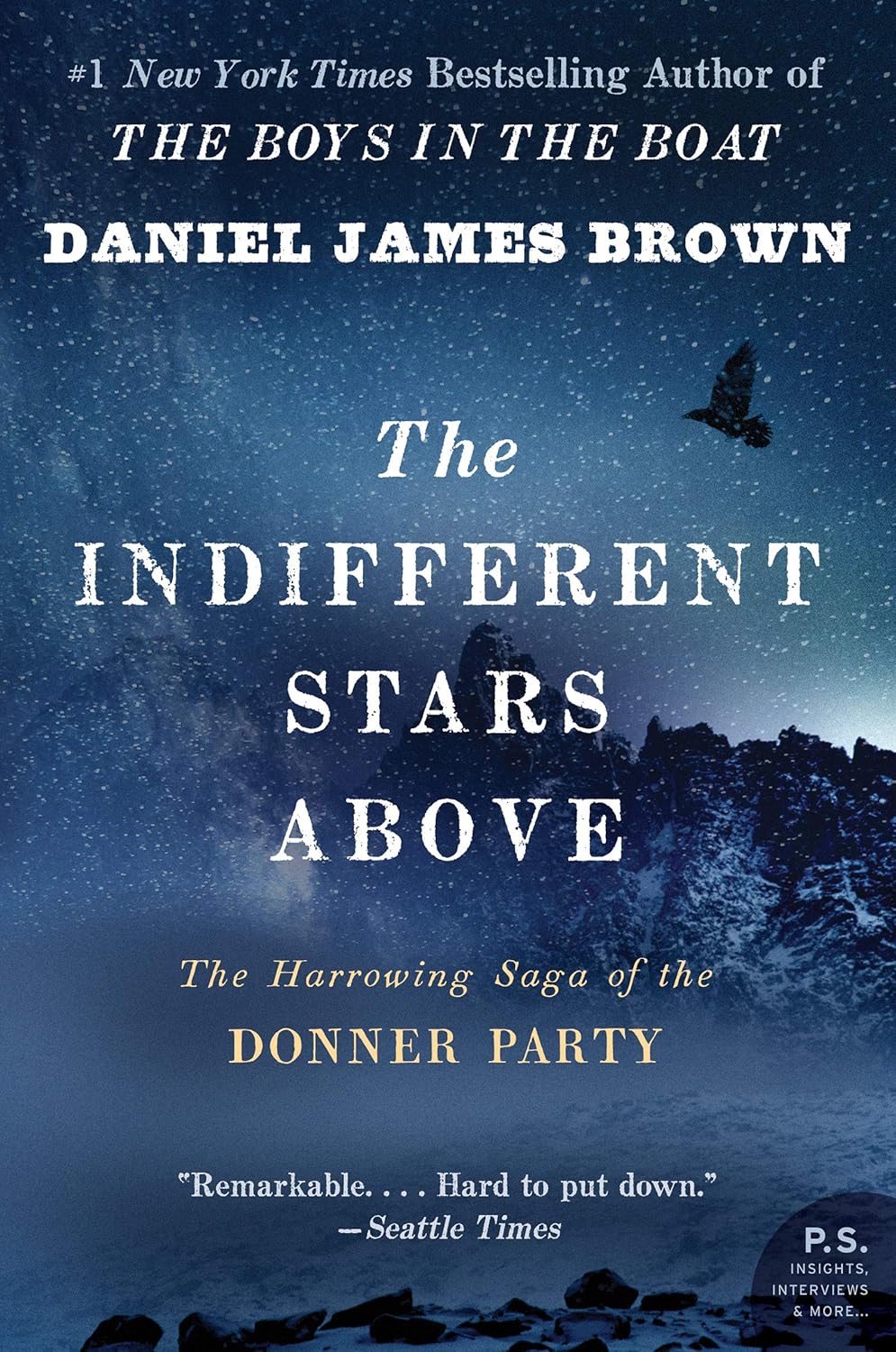 The Indifferent Stars Above: The Harrowing Saga of the Donner Party (P.S.) by Daniel James Brown