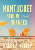 Nantucket Second Chances: A Novel by Pamela Kelley