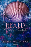 Hexed. Una historia de Nunca Jamás / Hexed (Nunca Jamás / Never After) (Spanish Edition) by Emily McIntire