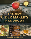 The New Cider Maker's Handbook: A Comprehensive Guide for Craft Producers by Claude Jolicoeur