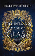 Mountains Made of Glass: A Spicy Enemies-to-Lovers Fairy Tale Retelling by Scarlett St. Clair