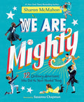 We Are Mighty: 12 Ordinary Americans Who Did the Next Needed Thing by Sharon McMahon