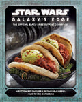 Star Wars: Galaxy's Edge: The Official Black Spire Outpost Cookbook by Chelsea Monroe-Cassel