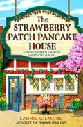 The Strawberry Patch Pancake House: A small-town romance, perfect for fans of forced proximity, found family, and slow-burn romcoms for fall 2025 (Dream Harbor) (Book 4) by Laurie Gilmore | barcode:9780008713348 | source:'9780008713348.jpg