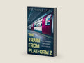 The Train from Platform 2: the must-read chilling locked room debut crime thriller of 2026 by Stephanie Steel | barcode:9780008735227 | source:'9780008735227-right-three-quarter.jpg