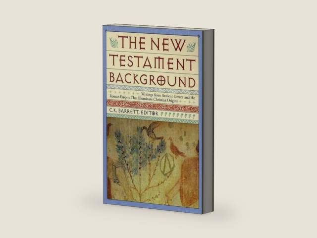 New Testament Background: Selected Documents: Revised and Expanded Edition – 280 Ancient Writings from the First Century Spiritual World by Charles K. Barrett | barcode:9780060608811 | source:'9780060608811-right-three-quarter.jpg