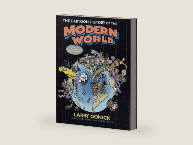 The Cartoon History of the Modern World Part 1: From Columbus to the U.S. Constitution by Larry Gonick | barcode:9780060760045 | source:'9780060760045-right-three-quarter.jpg