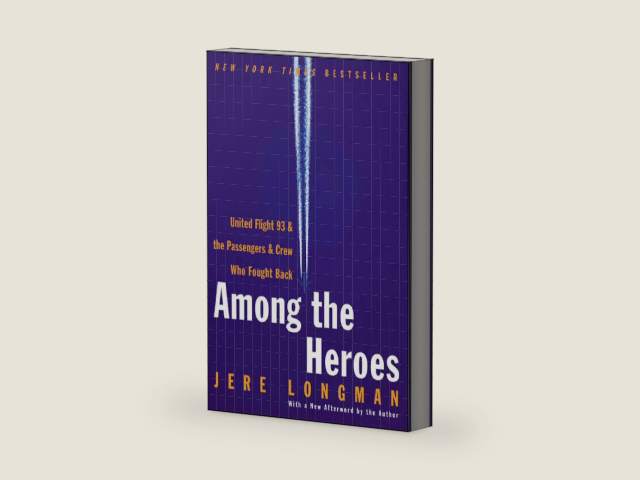 Among the Heroes: United Flight 93 & the Passengers & Crew Who Fought Back by Jere Longman | barcode:9780062028655 | source:'9780062028655-right-three-quarter.jpg