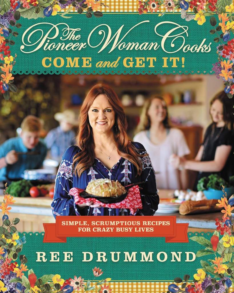 The Pioneer Woman Cooks―Come and Get It!: Simple, Scrumptious Recipes for Crazy Busy Lives ― A #1 NYT Bestselling Quick and Easy Cookbook by Ree Drummond | barcode:9780062225269 | source:'9780062225269.jpg