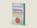 Radical Remission: Surviving Cancer Against All Odds ― A NYT Bestselling Health Guide on Nine Key Healing Factors by Kelly A. Turner PhD | barcode:9780062268747 | source:'9780062268747-right-three-quarter.jpg