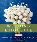 Emily Post's Wedding Etiquette by Anna Post | barcode:9780062326102 | source:'9780062326102.jpg