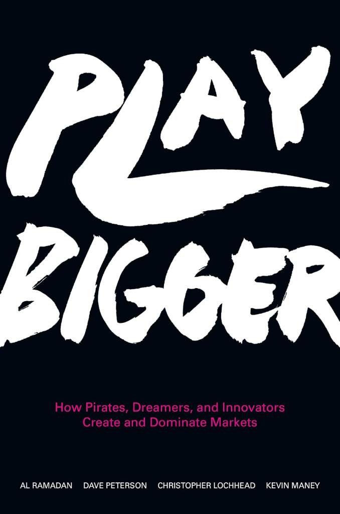Play Bigger: How Pirates, Dreamers, and Innovators Create and Dominate Markets – A Silicon Valley Guide to Category Design for Building Legendary Companies by Al Ramadan | barcode:9780062407610 | source:'9780062407610.jpg