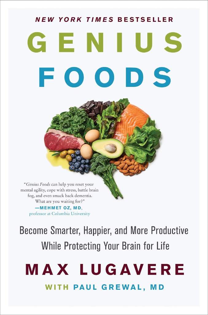 Genius Foods: Become Smarter, Happier, and More Productive While Protecting Your Brain for Life (Genius Living, 1) by Max Lugavere | barcode:9780062562852 | source:'9780062562852.jpg