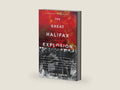 The Great Halifax Explosion: A World War I Story of Treachery, Tragedy, and Extraordinary Heroism ― A National Bestselling Military History by John U. Bacon | barcode:9780062666543 | source:'9780062666543-right-three-quarter.jpg