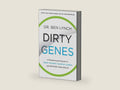 Dirty Genes: A Revolutionary Approach to Health and Wellness Through Nutritional Genetics and Personalized Plans for a Happier, Healthier You by Dr. Ben Lynch | barcode:9780062698155 | source:'9780062698155-right-three-quarter.jpg