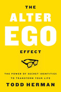 The Alter Ego Effect: The Power of Secret Identities to Transform Your Life by Todd Herman | barcode:9780062838636 | source:'9780062838636.jpg