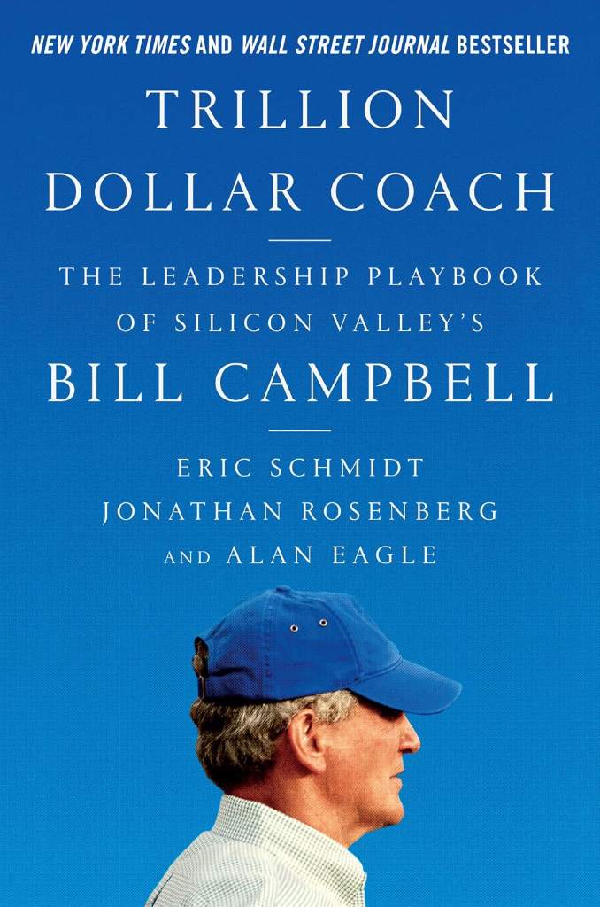 Trillion Dollar Coach: The Leadership Playbook of Silicon Valley's Bill Campbell by Eric Schmidt | barcode:9780062839268 | source:'9780062839268.jpg