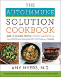 The Autoimmune Solution Cookbook: Over 150 Delicious Recipes to Prevent and Reverse the Full Spectrum of Inflammatory Symptoms and Diseases by Amy Myers M.D. | barcode:9780062853547 | source:'9780062853547.jpg