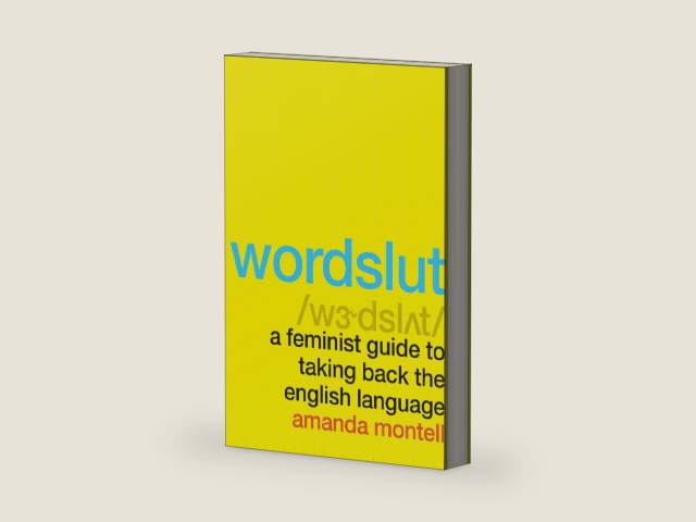 Wordslut: A Hilarious and Informative Exploration of Gendered Language and Its Impact on Women by Amanda Montell | barcode:9780062868886 | source:'9780062868886-right-three-quarter.jpg