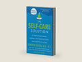 The Self-Care Solution: A Year of Becoming Happier, Healthier, and Fitter--One Month at a Time by Jennifer Ashton M.D. | barcode:9780062885463 | source:'9780062885463-right-three-quarter.jpg