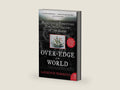 Over the Edge of the World Updated Edition: Magellan's Terrifying Circumnavigation of the Globe ― A Riveting History Book About 260 Sailors at Sea by Laurence Bergreen | barcode:9780062890481 | source:'9780062890481-right-three-quarter.jpg