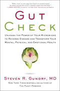 Gut Check: Unleash the Power of Your Microbiome to Reverse Disease and Transform Your Health ― A NYT Bestselling Plant Paradox Nutrition Guide (The Plant Paradox, 7) by Steven R. Gundry MD | barcode:9780062911773 | source:'9780062911773.jpg